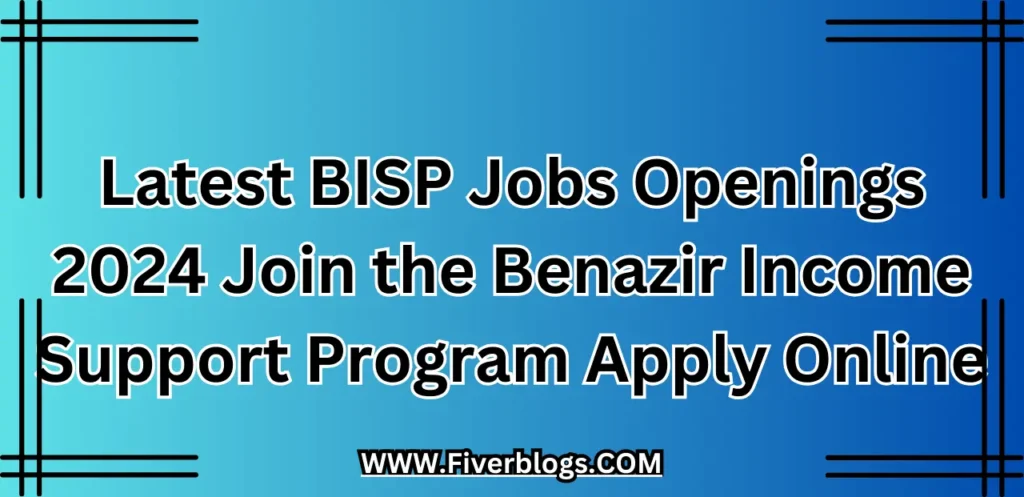 Latest BISP Jobs Openings 2024 Join the Benazir Income Support Program Apply Online
