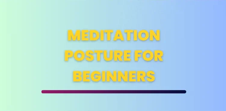 Meditation Posture For Beginners