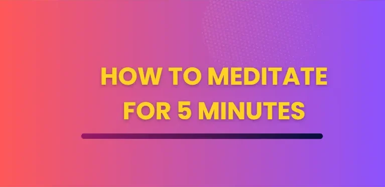 How To Meditate For 5 Minutes