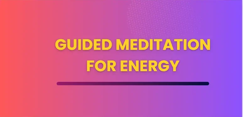 Guided Meditation For Energy